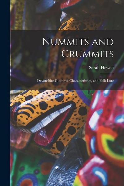 Nummits and Crummits; Devonshire Customs, Characteristics, and Folk-lore