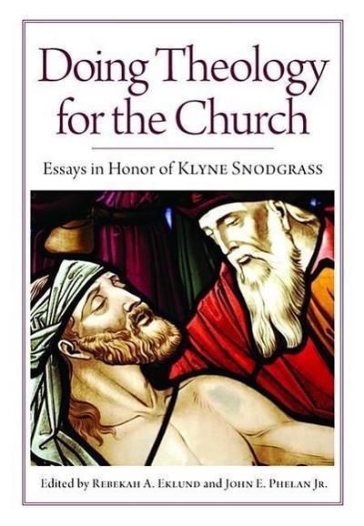 Doing Theology for the Church: Essays in Honor of Klyne Snodgrass