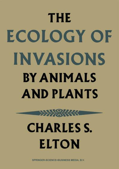 The Ecology of Invasions by Animals and Plants