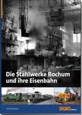 Die Stahlwerke Bochum und ihre Eisenbahn