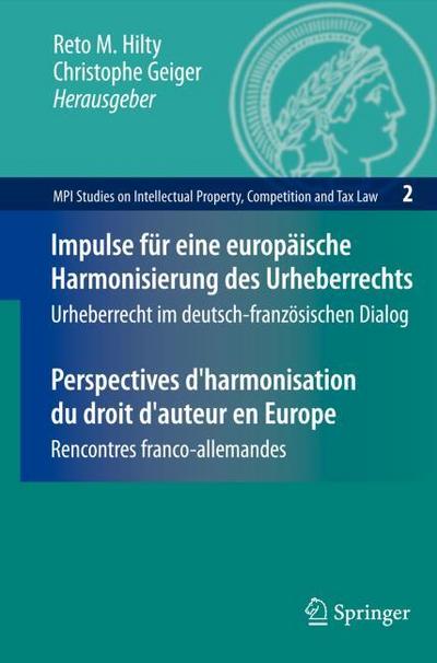 Impulse für eine europäische Harmonisierung des Urheberrechts/Perspectives d’harmonisation du droit d’auteur en Europe