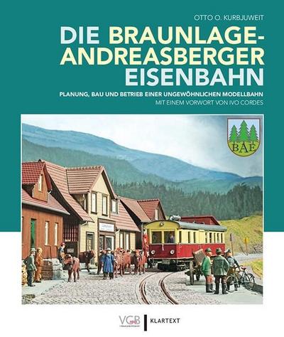 Die Braunlage-Andreasberger Eisenbahn: Planung, Bau und Betrieb einer ungewöhnlichen Modellbahn