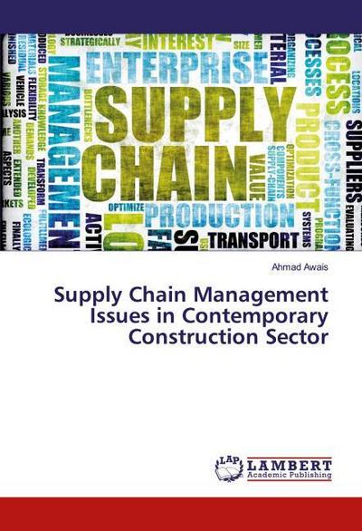 Supply Chain Management Issues in Contemporary Construction Sector