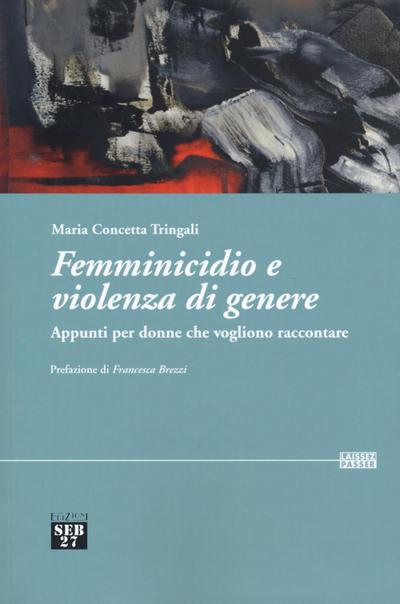 Tringali, M: Femminicidio e violenza di genere. Appunti per