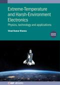 Extreme-Temperature and Harsh-Environment Electronics (Second Edition)