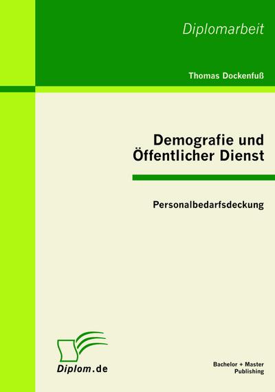 Demografie und Öffentlicher Dienst: Personalbedarfsdeckung