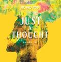 Just A Thought Volume III
