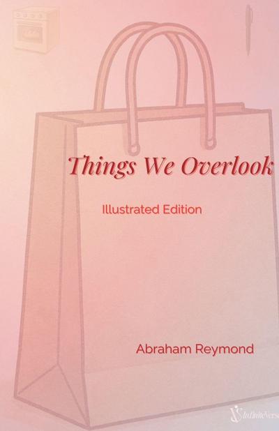 Things We Overlook - Illustrated Edition