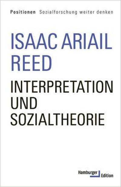 Interpretation und Sozialtheorie (Positionen Sozialforschung weiter denken)