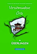 Verschwundene Orte in Überlingen