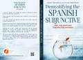 Demystifying the Spanish Subjunctive