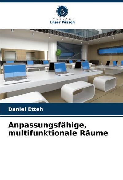 Anpassungsfähige, multifunktionale Räume