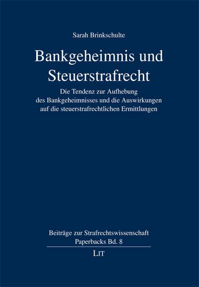 Bankgeheimnis und Steuerstrafrecht - Sarah Brinkschulte