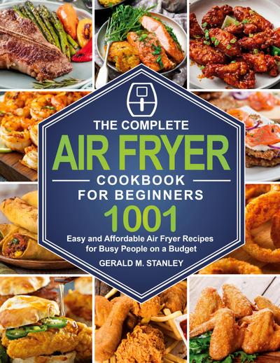 The Complete Air Fryer Cookbook for Beginners