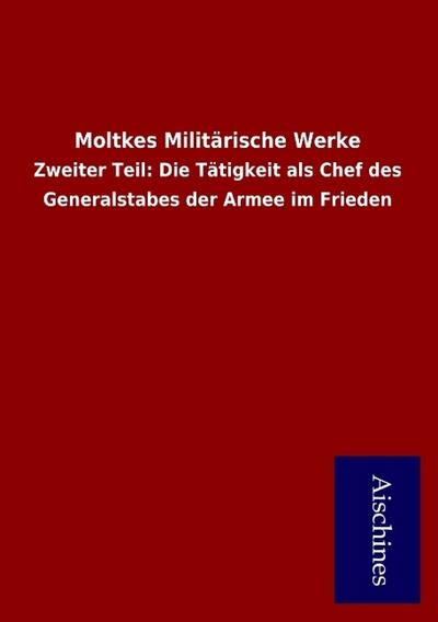 Moltkes Militärische Werke