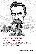 A Beginner’s Guide to Nietzsche’s Beyond Good and Evil