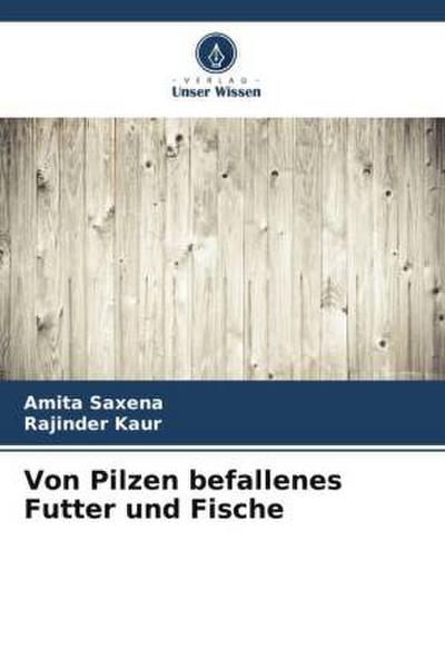 Von Pilzen befallenes Futter und Fische