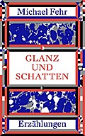 Glanz und Schatten