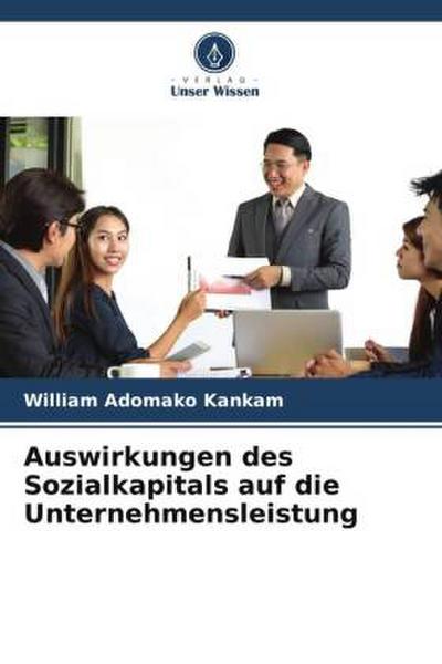 Auswirkungen des Sozialkapitals auf die Unternehmensleistung