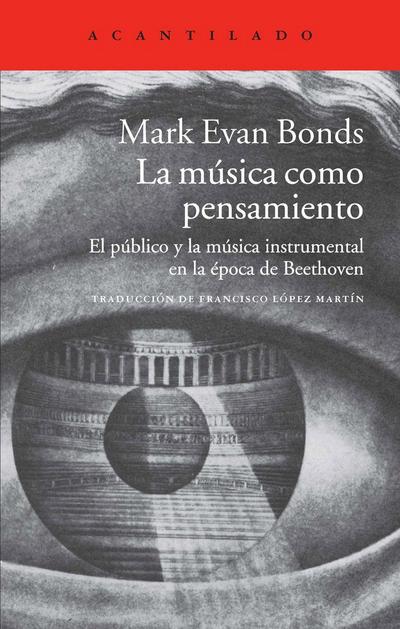 La música como pensamiento : el público y la música instrumental en la época de Beethoven