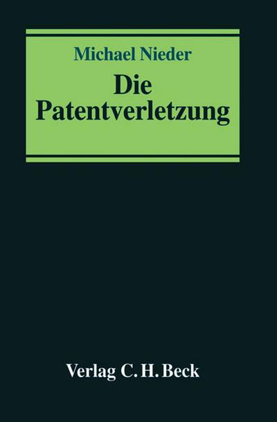 Die Patentverletzung: Materielles Recht und Verfahren