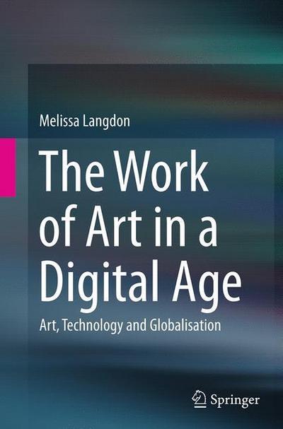 The Work of Art in a Digital Age: Art, Technology and Globalisation