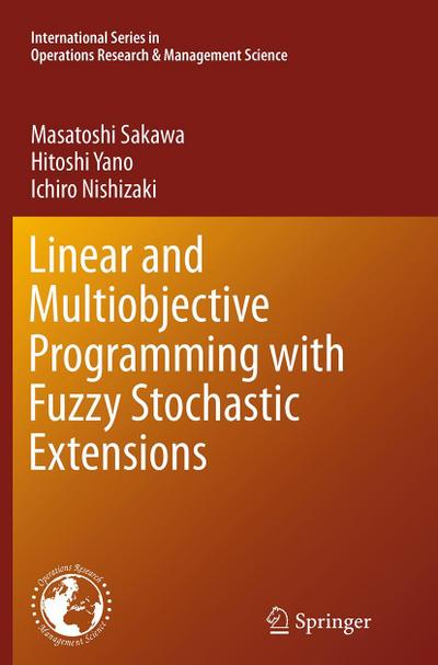 Linear and Multiobjective Programming with Fuzzy Stochastic Extensions