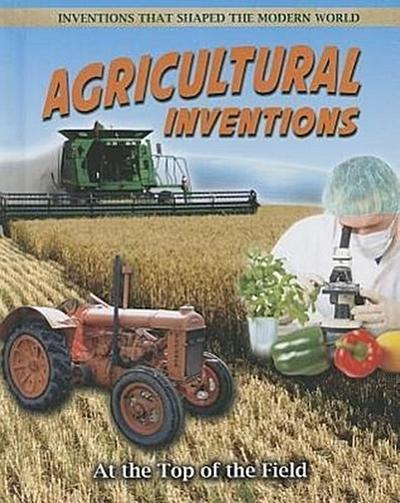 Agricultural Inventions: At the Top of the Field