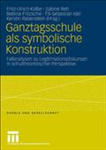 Ganztagsschule als symbolische Konstruktion