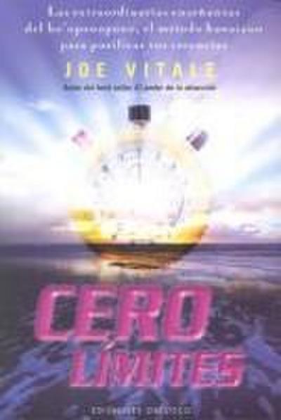 Cero límites : las extraordinarias enseñanzas del ho’oponopono, método hawaiano para purificar tus creencias