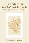 I Used to Love You Now, Let’s Just Be Friends