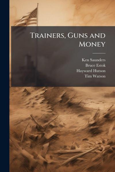 Trainers, Guns and Money
