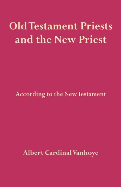 Old Testament Priests and the New Priest