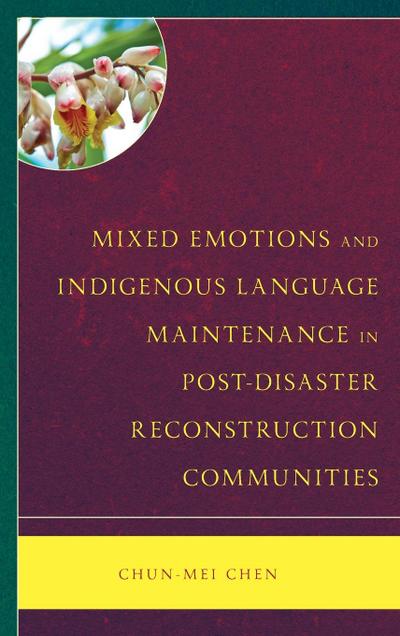 Mixed Emotions and Indigenous Language Maintenance in Post-Disaster Reconstruction Communities