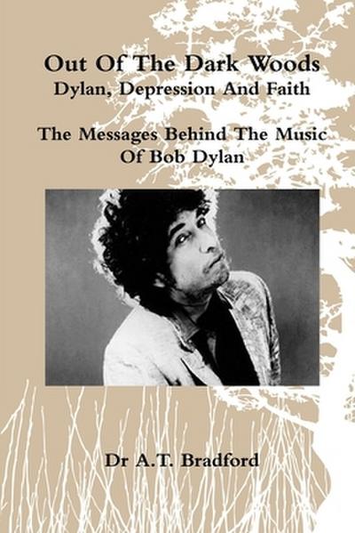 ’Out of the Dark Woods’ - Dylan, Depression and Faith