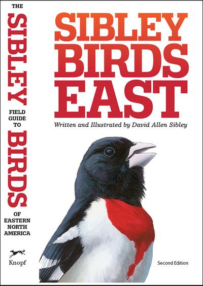 The Sibley Field Guide to Birds of Eastern North America
