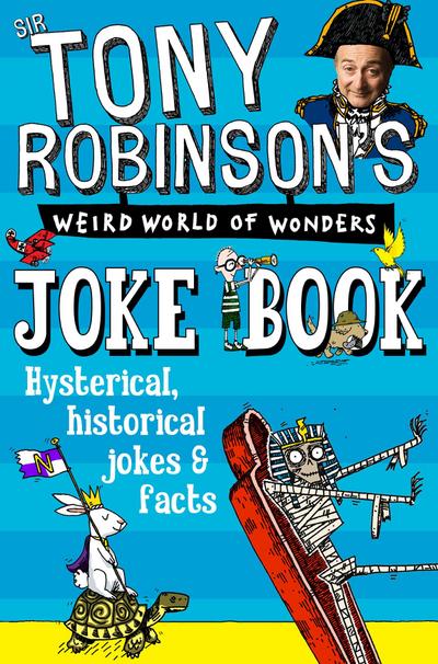 Sir Tony Robinson’s Weird World of Wonders Joke Book