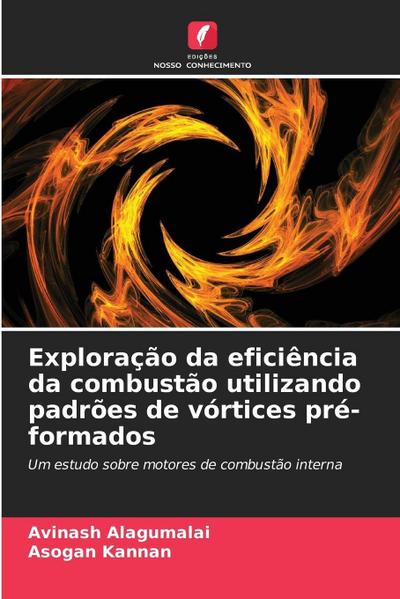 Exploração da eficiência da combustão utilizando padrões de vórtices pré-formados