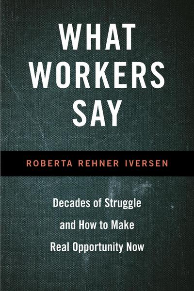 What Workers Say