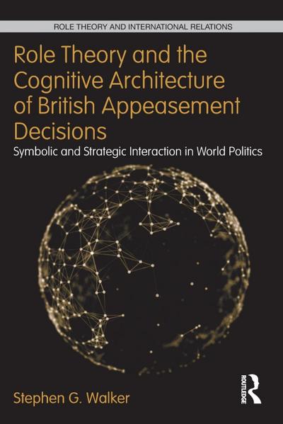 Role Theory and the Cognitive Architecture of British Appeasement Decisions