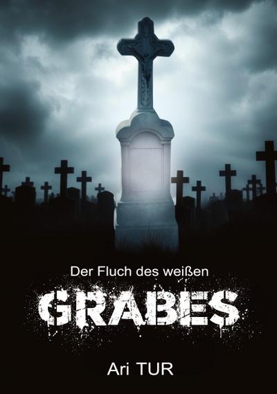 Der Fluch des weißen Grabes