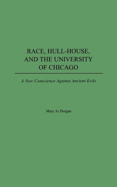 Race, Hull-House, and the University of Chicago