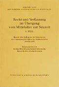 Recht und Verfassung im Übergang vom Mittelalter zur Neuzeit. Teil I