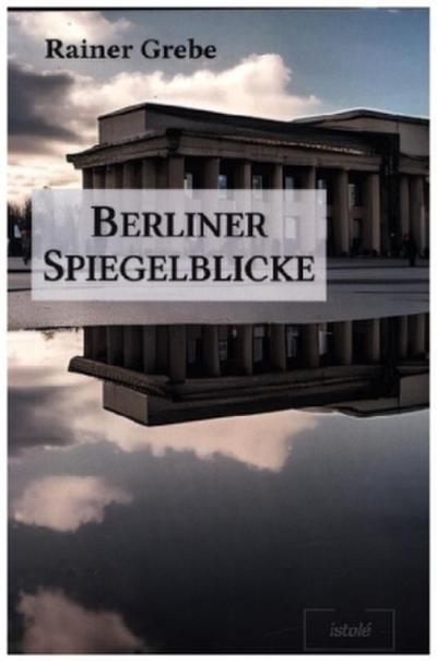 Berliner Spiegelblicke