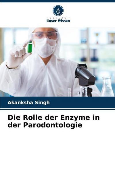 Die Rolle der Enzyme in der Parodontologie