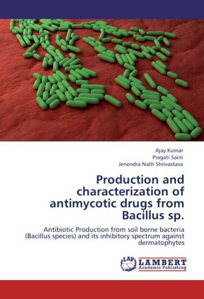Production and characterization of antimycotic drugs from Bacillus sp.