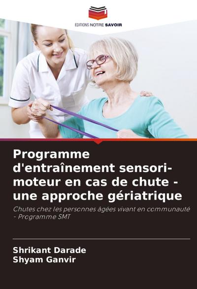 Programme d’entraînement sensori-moteur en cas de chute - une approche gériatrique