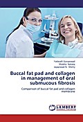 Buccal fat pad and collagen in management of oral submucous fibrosis