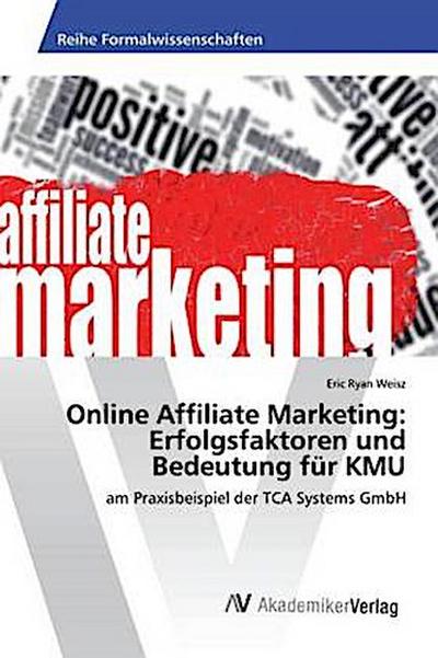 Online Affiliate Marketing: Erfolgsfaktoren und Bedeutung für KMU