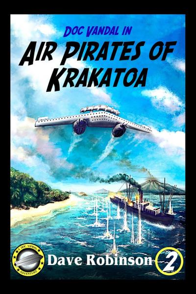 Air Pirates of Krakatoa (Doc Vandal Adventures, #2)